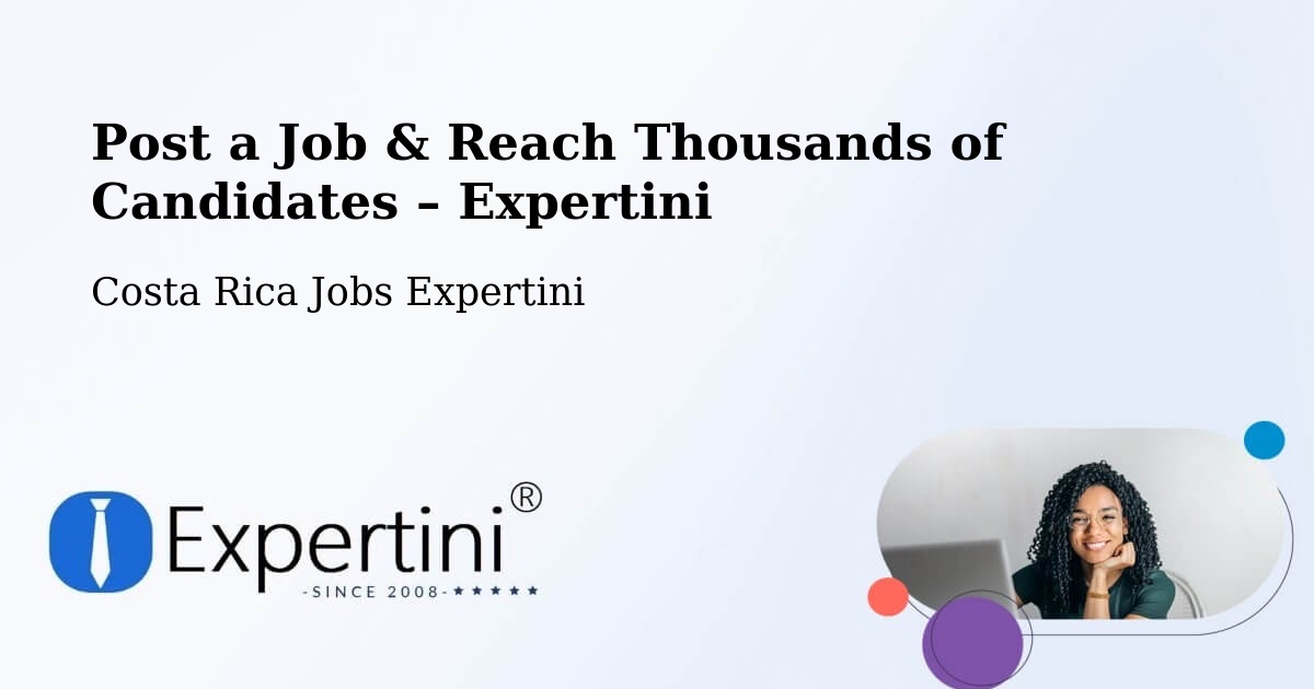 Post a Job in Limón – Hire the Right Talent - Limón, Costa Rica Jobs Expertini
