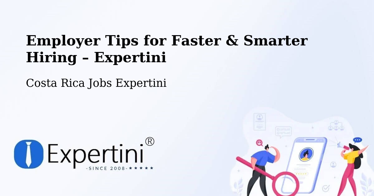 Employer Tips for Hiring & Recruitment – Limón - Limón, Costa Rica Jobs Expertini