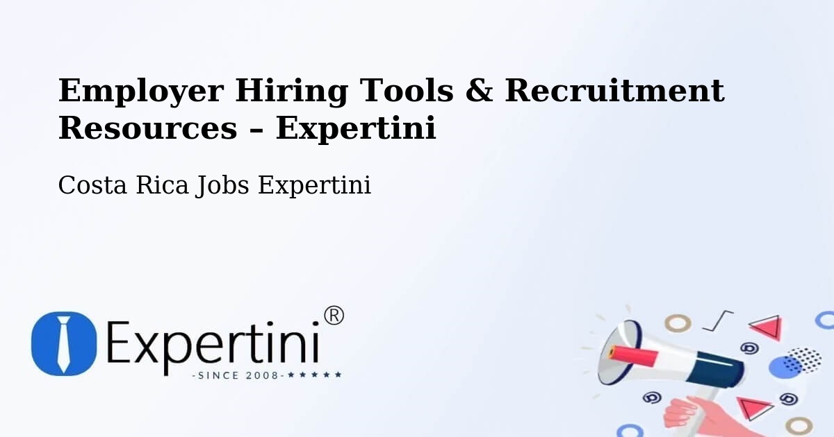Employer Hiring Tools & Recruitment Resources – Limón - Limón, Costa Rica Jobs Expertini