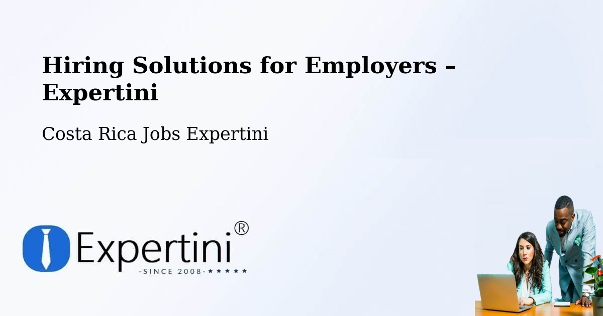 Hiring Solutions for Employers in Limón - Limón, Costa Rica Jobs Expertini